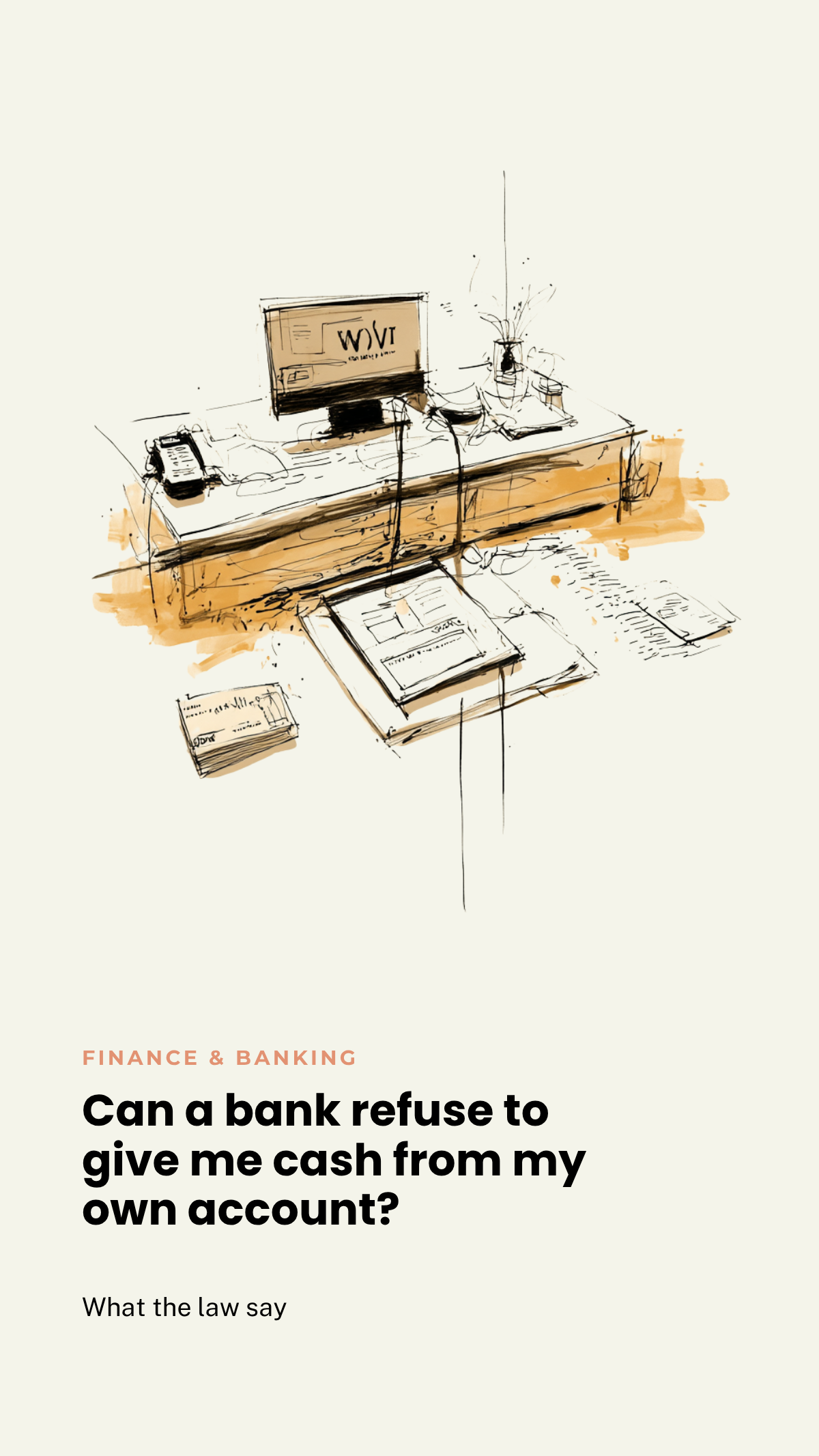 Can a bank refuse to give me cash from my own account?